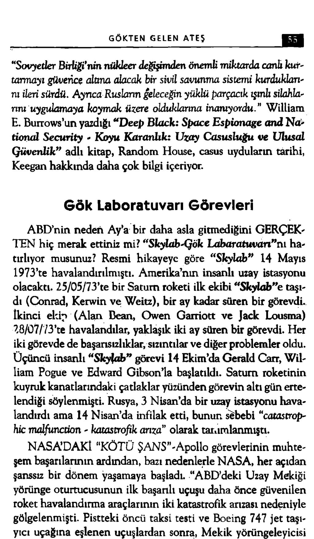 GÖKTEN GELEN ATEŞ "Sovyeder Birliği nin nükleer değişimden önemii m iktarda canlı kurtarmayı güvence alana alacak bir sivil savunma sistemi kurduklanru ileri sürdü.