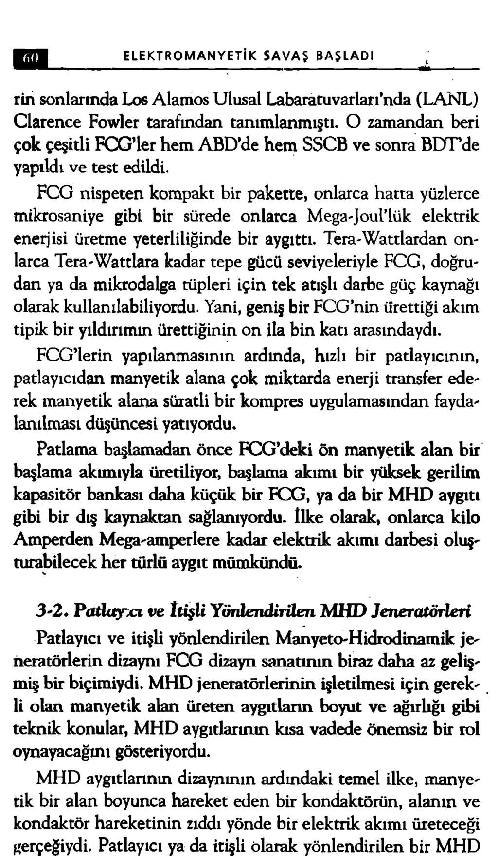 ELEKTROMANYETİK SAVAŞ BAŞLADI rin sonlarında Los Alamos Ulusal Labaratuvarlan nda (LANL) Clarence Fowler tarafından tanımlanmıştı.