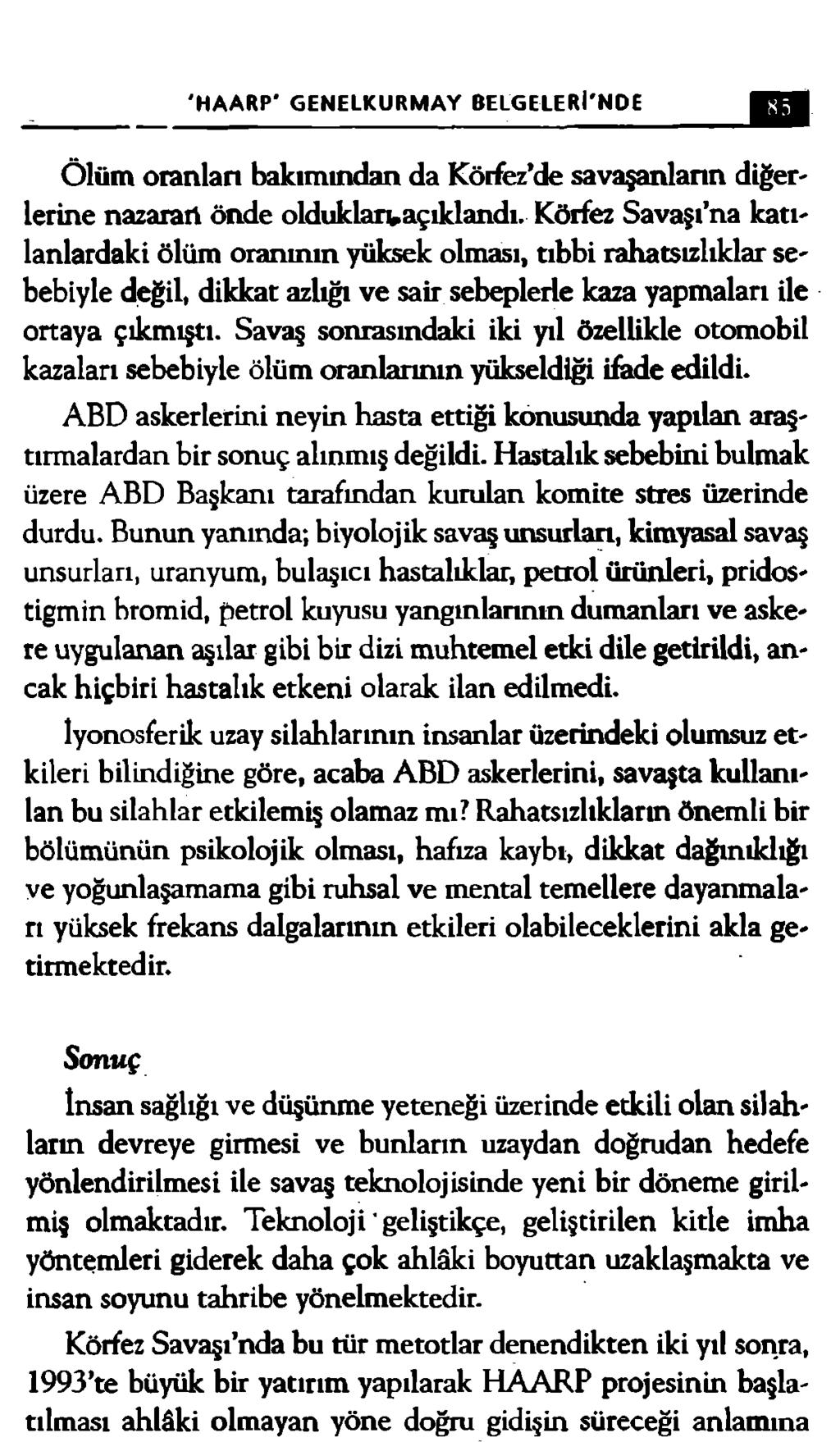 'HAARP' GENELKURMAY BELGELERİ'NDE S 5 Ölüm oranlan bakımından da Köıfez de savaşanların diğerlerine nazaran önde olduklarvaçıklandı.