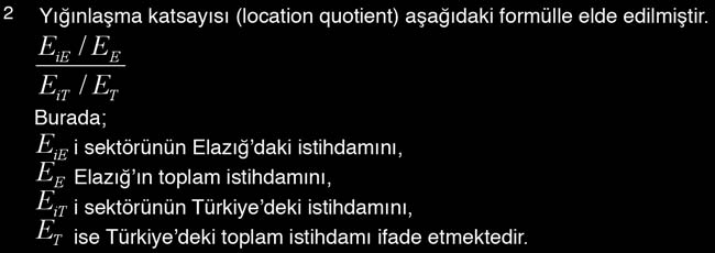 törle birlikte, diğer ekonomik faaliyetlerin istihdam yaratma açısından değerlendirilmesi, gelişme stratejileri açısından önemli ipuçları verebilecektir.