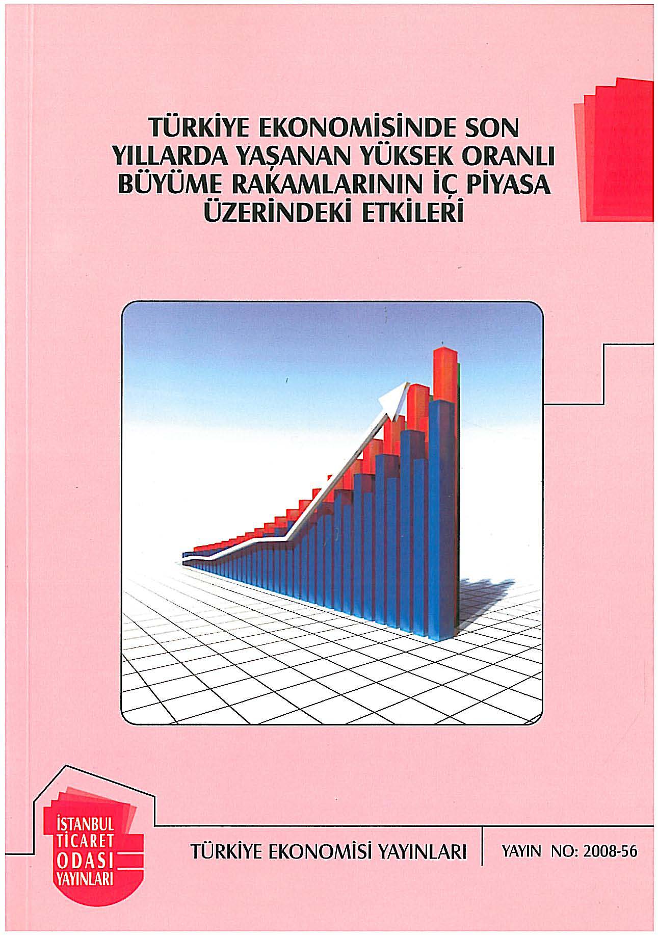 TÜRKivE EKONOMisiNDE SON VILLARDA VASANAN VÜKSEK ORANLI BÜVÜME RAKAMLARıNıN