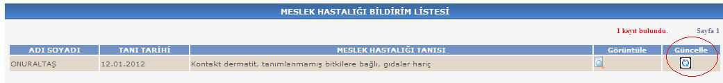 İŞ KAZASI BİLDİRİMİ MESLEK HASTALIĞI BİLDİRİM GÜNCELLEME İŞLEMLERİ Sigortalıya ait TC Kimlik numarası girildikten sonra Sigortalı Getir butonu yardımı ile bir sonraki sayfaya geçiş sağlanır.