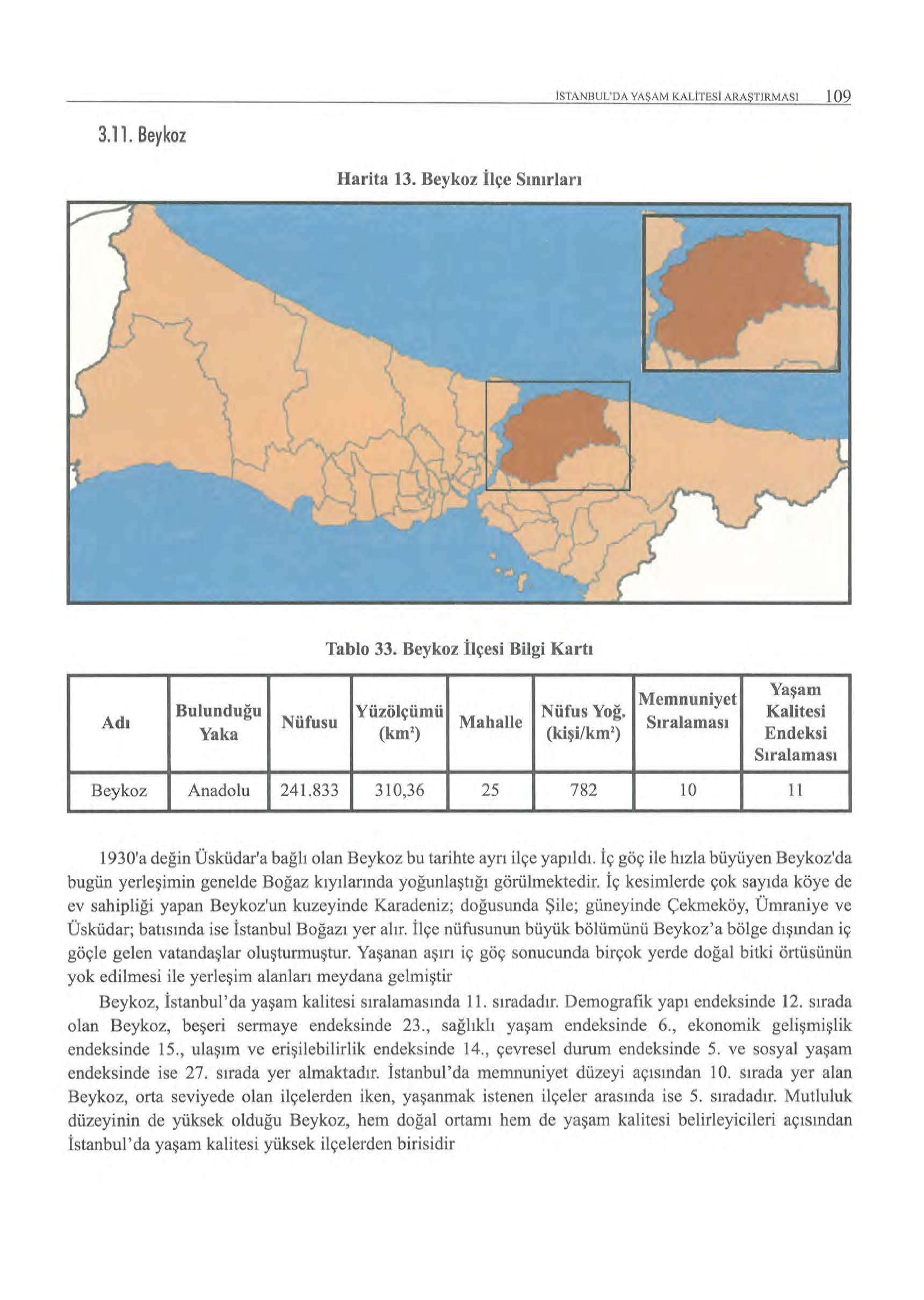 ISTANB UL' DA YAŞA M KAt.IT ESI ARAŞTIRMAS I ] 09 3.11. Beykoz Harita 13. Beykoz İlçe Sınırları Tablo 33. Beykoz İlçesi Bilgi Karta Adı Bulunduğu Yaşarn Memnuniyet Yüzölçümü Nüfus Yoğ.