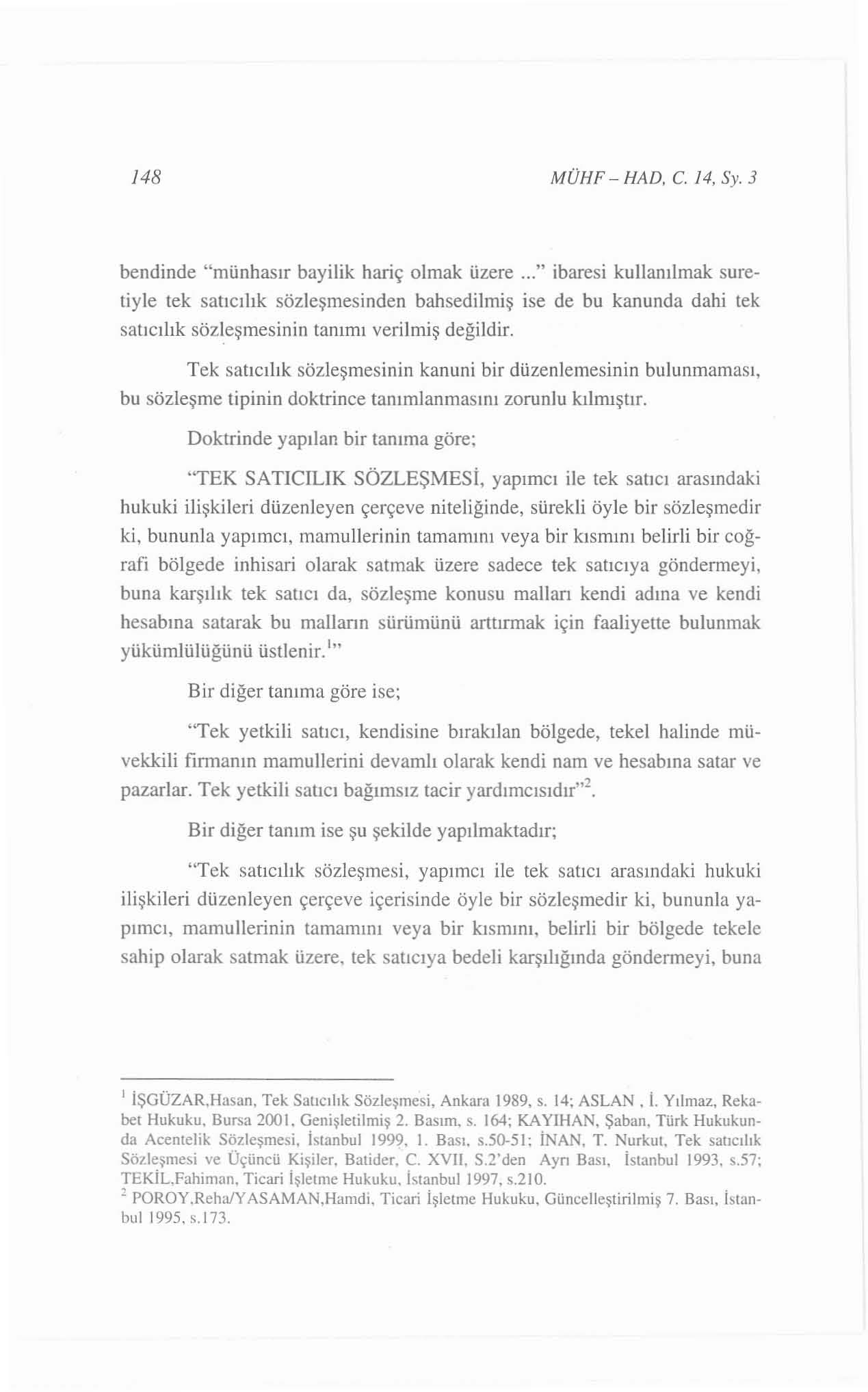 148 MÜHF - HAD. C. 14. Sy. 3 bendinde "m ü nh as ı r bayilik hariç olma k üzere.