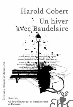 Un hiver avec Baudelaire Baudelaire le bir kış Sa femme l a mis dehors, son CDD n est pas prolongé.