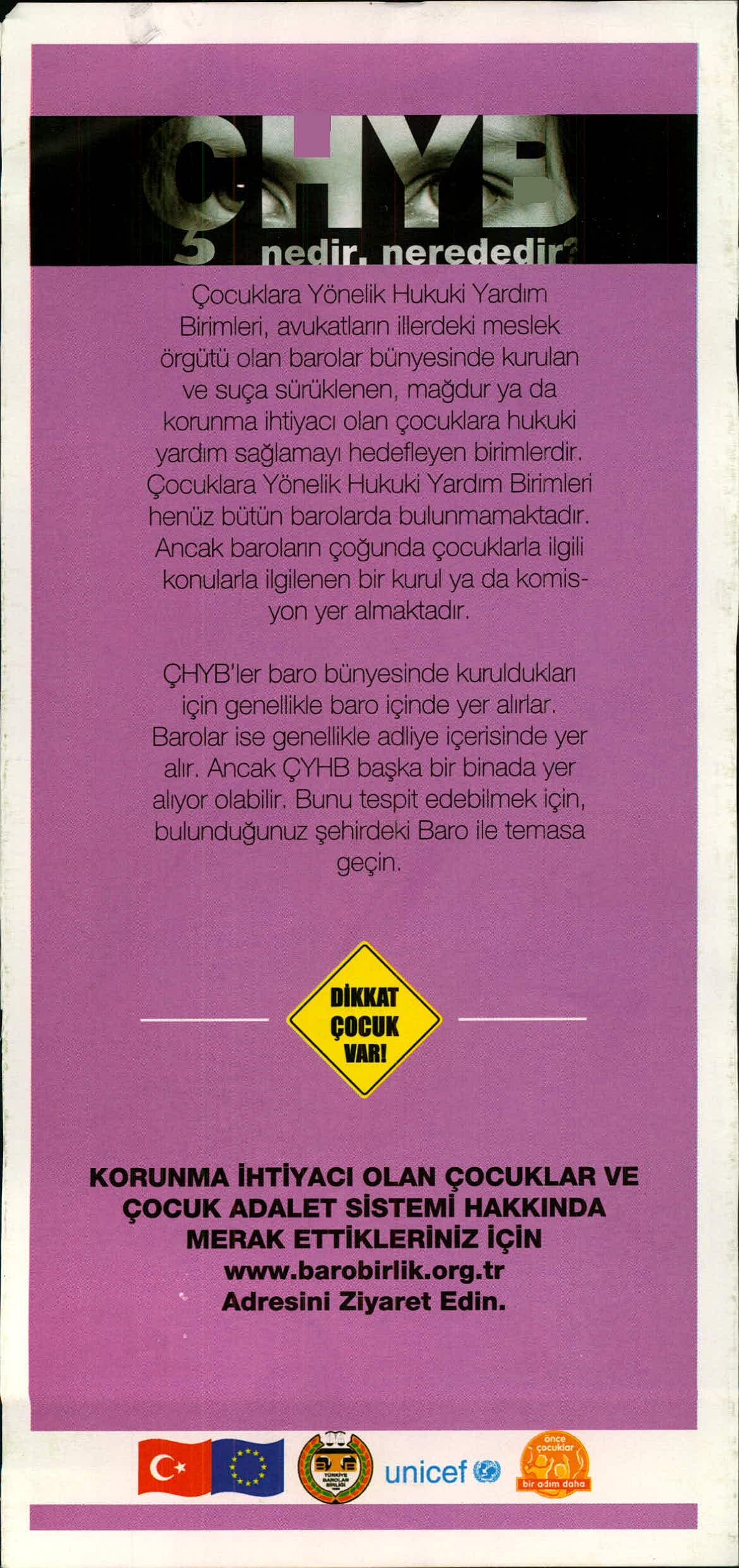 1 Lk! Il -1 LJ lk' L' Il - Çocuklara Yönelik Hukuki Yard ı mı Birimleri, avukatları n illerdeki meslek örgütü oan barolar bünyesinde kurulan ve suça sürüklenen, mağdur ya da korunma ihtiyacı olan
