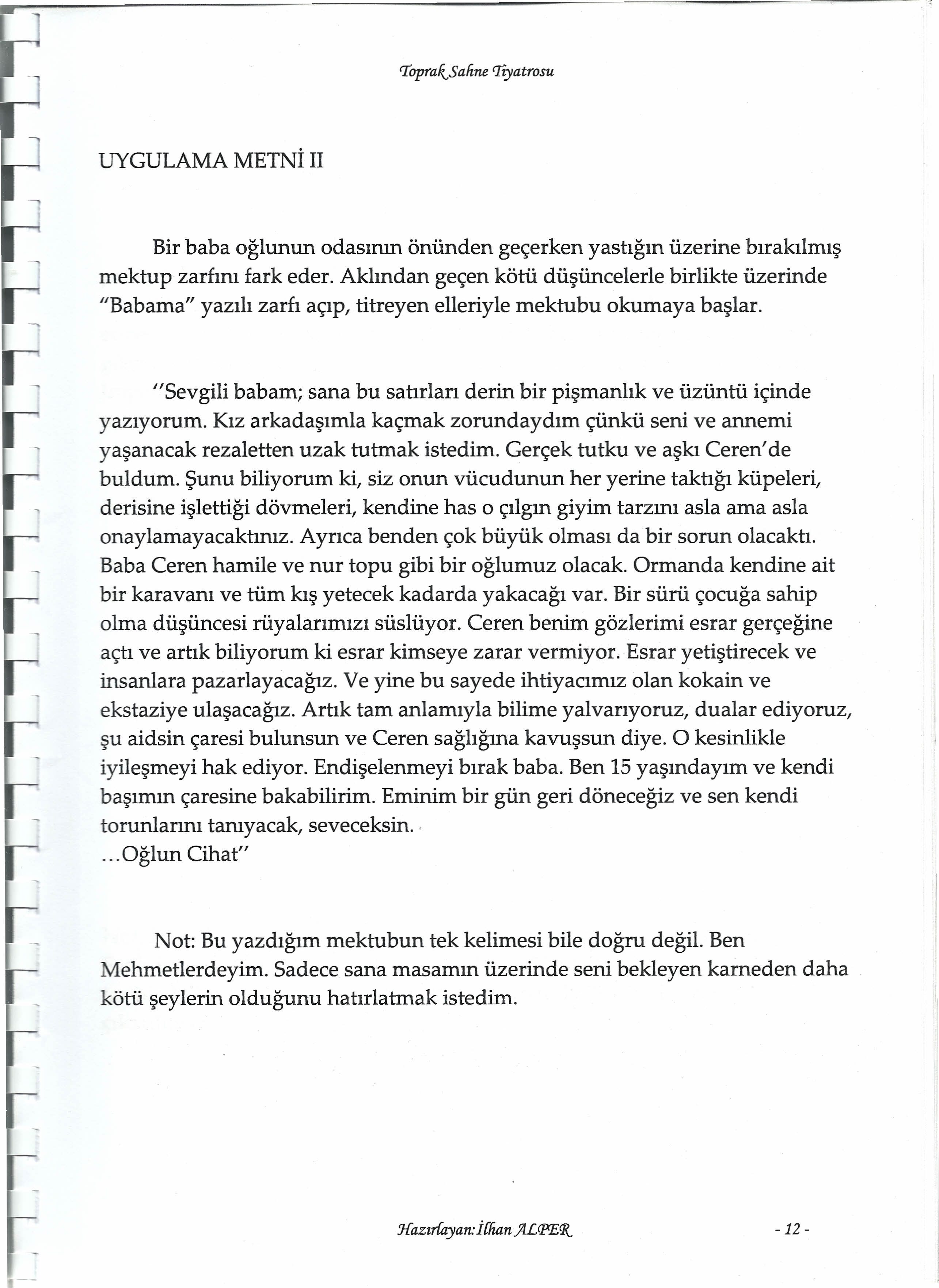 rropra~saline crıyatrosu UYGULAMA METNI II Bir baba oğlunun odasının önünden geçerken yastığın üzerine bırakılmış mektup zarfını fark eder.