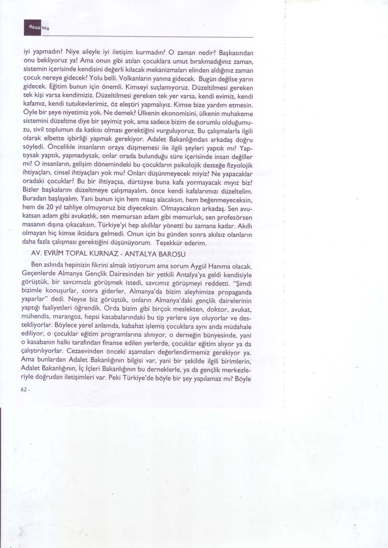 iyi yapmadrnl Niye aileyle iyi iletigim kurmadrn? O zaman nedirl Bagkasrndan onu bekliyoruz ya!