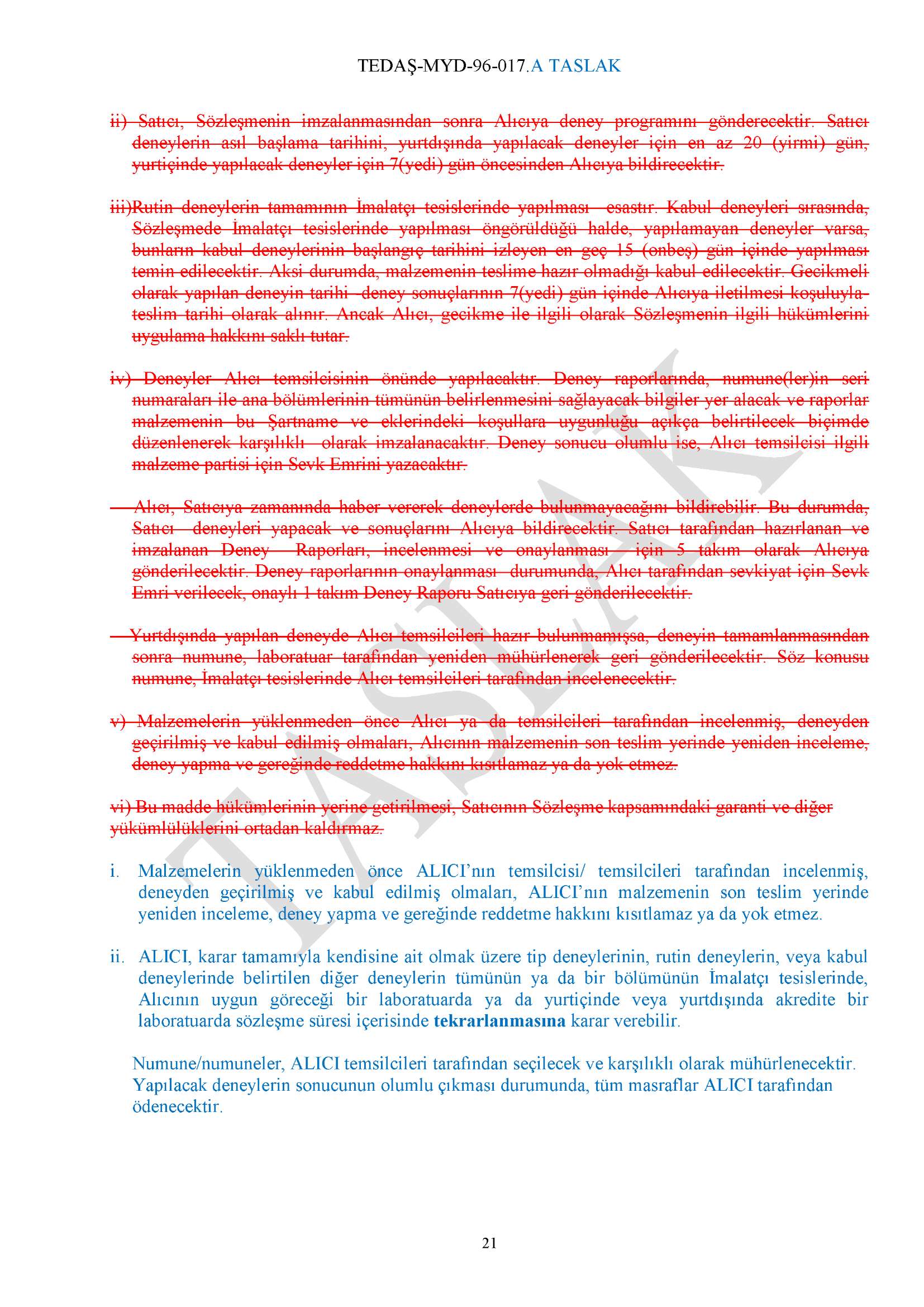 ii) Satıcı, Sözleşmenin imzalanmasından sonra Alıcıya deney programını gönderecektir.