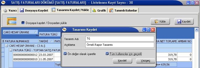 Öndeğer olarak kaydedildiği zaman herhangi yükleme işlemi yapmadan öndeğer rapor tasarımı yüklenebilir.