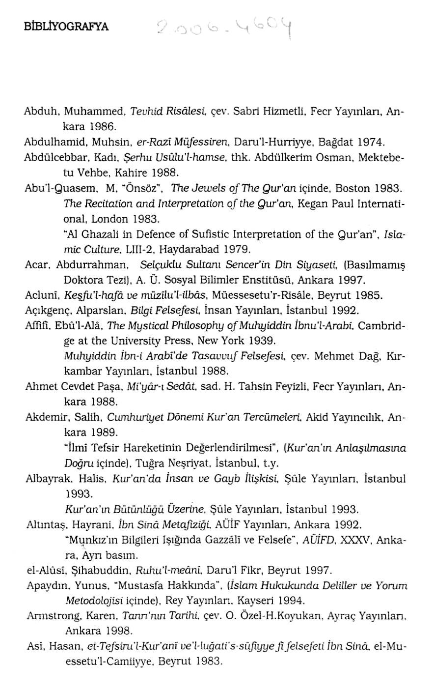 BİBLİYOGRAFYA Abduh, Muhammed, Tevhid Risalesi çev. Sabri Hizmetli. Fecr Yayınlan, Ankara 1986. Abdulhamid, Muhsin. er-razi Müfessiren, Daru'l-Hurriyye, Bağdat 1974.