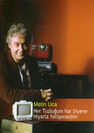 Metin Uca kimdir? 1961 yılında İstanbul da doğan Uca, kimya mühendisliği, jeoloji mühendisliği ve tiyatro eğitimleri aldı. 1987 yılında kazandığı Anadolu Ajansı sınavıyla muhabirliğe başladı.