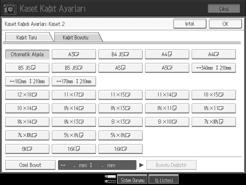 Kaset Kağıt Ayarları C Ayarları değiştirin ve ardından [OK] tuşuna basın.