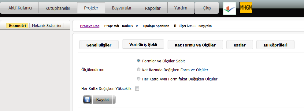 Veri Giriş Şekli nde; eğer formu ve ölçüsü değişmeyen bir proje girilecekse ilk şık, kat bazında farklı formlar ve ölçüler var ise (örneğin zemin kat dikdörtgen üst kat U veya L