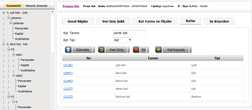 Kat kopyalanmadan önce, katın bütün özellikleri girilmiş olmalıdır.