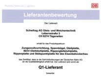 SCHWIHAG firması ISO 9001-2000 e göre sertifikalandırılan bir kalite yönetimine sahip olup, yıllardır Deutsche Bahn AG nin (Alman Demir Yolları