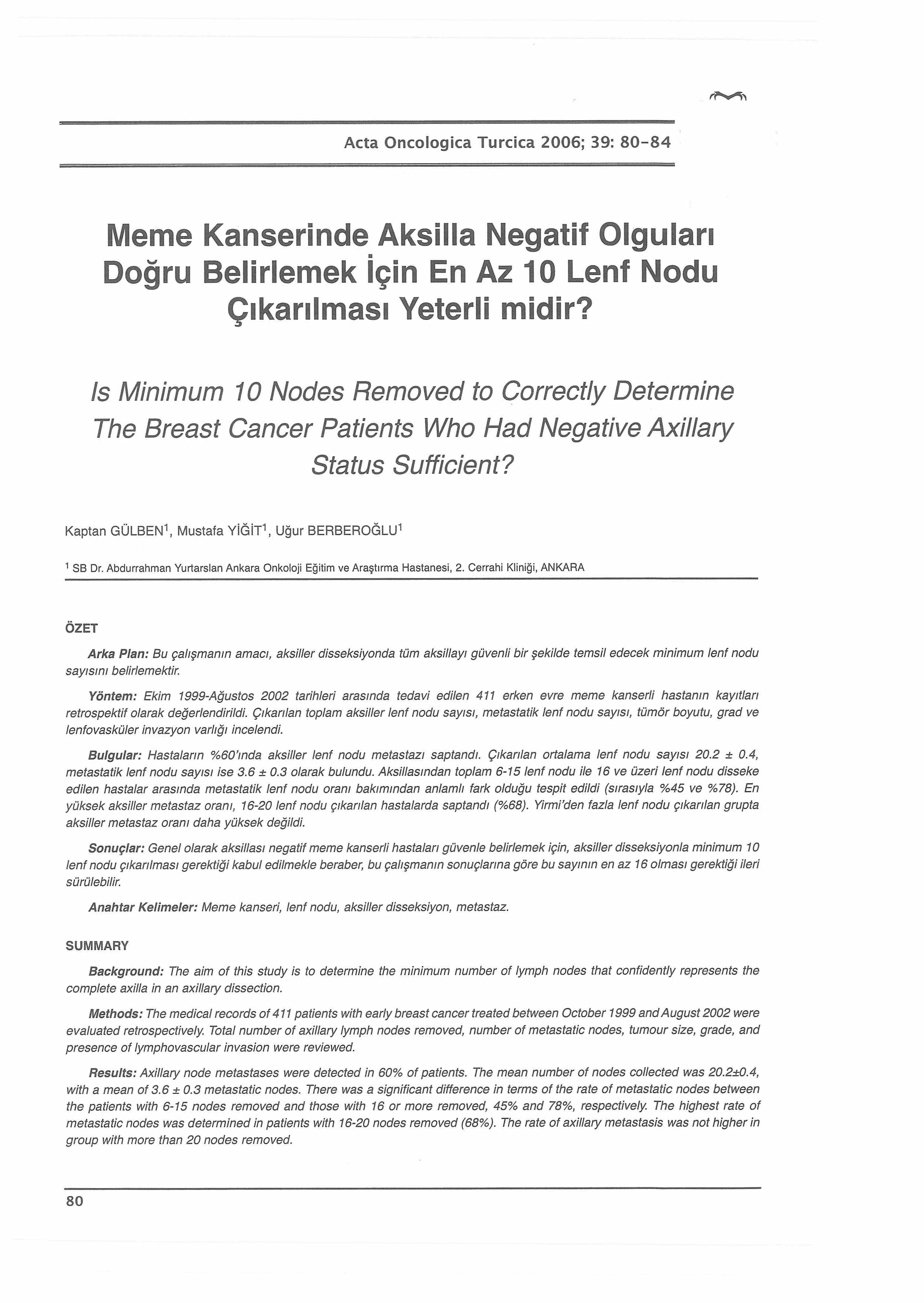 Açta Oncologica Turcica 2006; 39: 8 0-8 4 Meme Kanserinde Aksilla Negatif Olguları Doğru Belirlemek İçin En Az 10 Lenf Nodu Çıkarılması Yeterli midir?