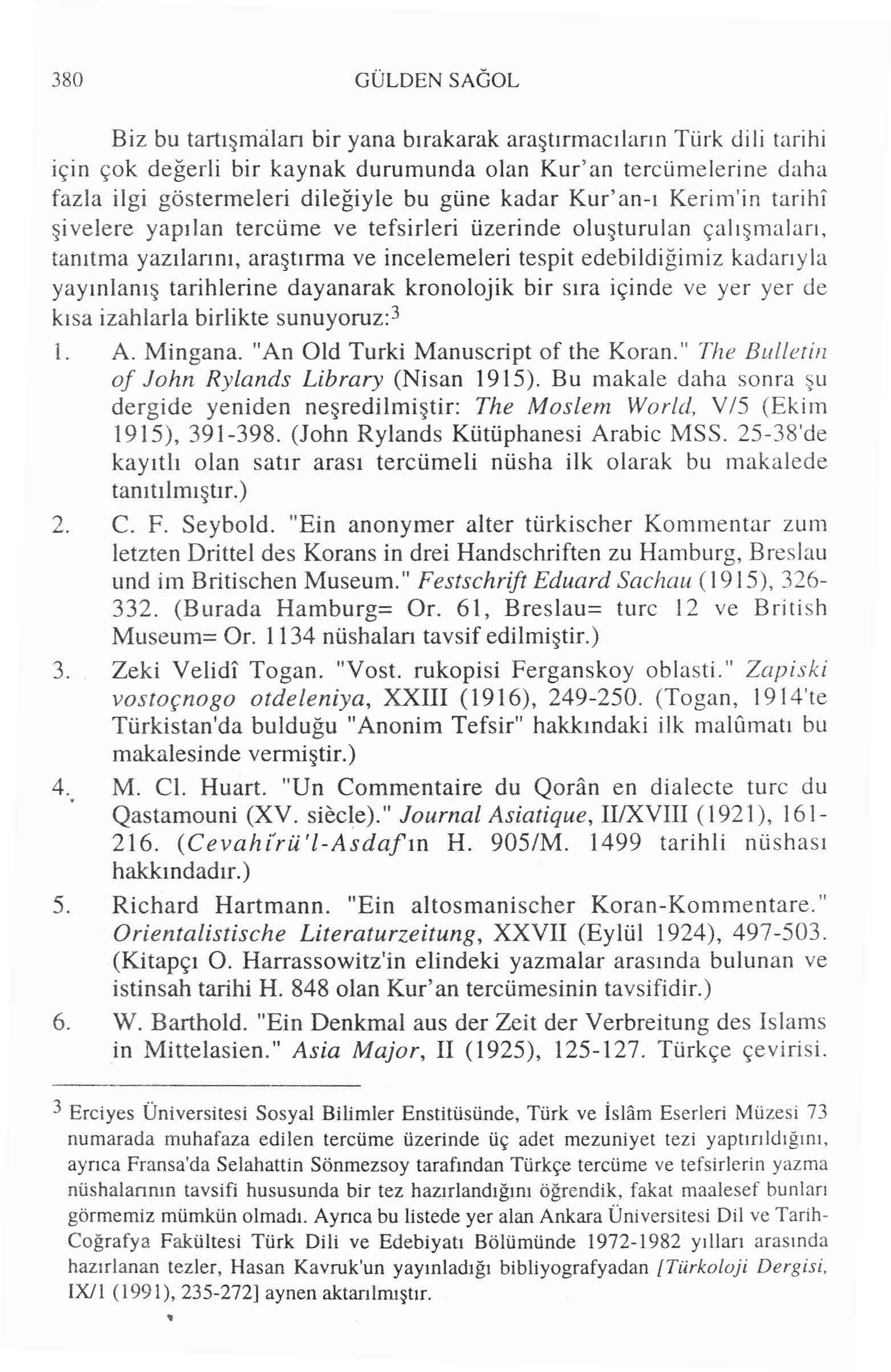 380 GÜLDEN SAGOL Biz bu tartışmalan bir yana bırakarak araştırmacıların Ti.