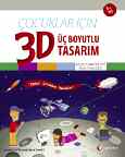 OD TÜ Ya yın cı lık 14 ÇOCUKLAR İÇİN 3D ÜÇ BOYUTLU TASARIM Çocuklar İçin Teknoloji Eğitim Serisi # 3 Doç. Dr. Selçuk ÖZDEMİR & Uzm.