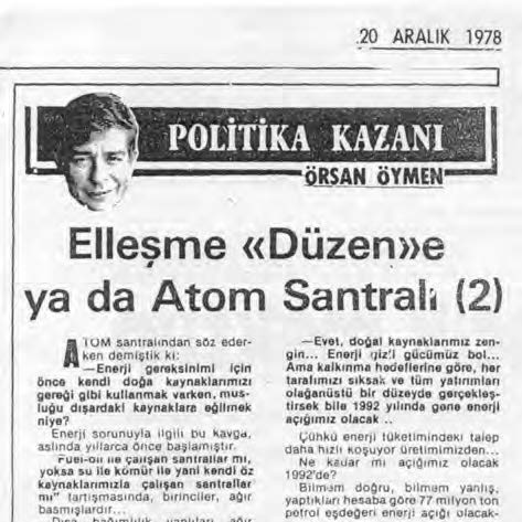 20 Aralık 1978 - Milliyet Gazetesi demokratik kuruluşlar ortaklaşa bir bildiri hazırlayarak; "Atom Santraline Hayır" dediler (8).