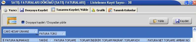 Tasarım kaydet/yükle işlemi: Tablo rapor olarak alınan rapor, üzerinde yukarıdaki değişiklikler yapıldıktan sonra tekrar