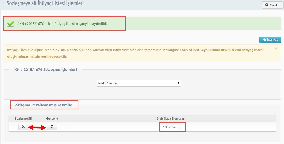 Oluşturulan, sözleşmeye ait ihtiyaç listesi için sistem ihtiyaç listesinin başarıyla kaydedildiğine dair bilgi mesajı verir.