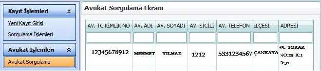 AVUKAT İŞLEMLERİ: * AVUKAT SORGULAMA = Bu butona tıkladığınızda karşınıza baroya bağlı tüm CMK avukatlarının T.C.K,Ad-Soyad,Sicil o,tel o ve Adres bilgileri bir liste halinde çıkmaktadır.