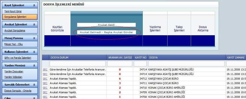 AVUKAT İŞLEMLERİ : Bu kısımda avukatın dosyaya atandığı halde belli bir süre içerisinde ifade almaya gelmemesi durumunda yapacağınız işlemler şöyledir: 1) Ekranda görülen listeden söz konusu olan