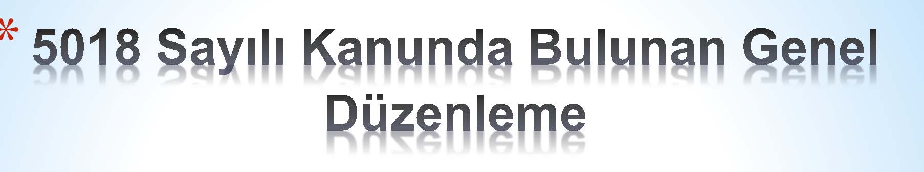 *5018 sayılı Kanun kapsamındaki kamu idarelerine ilişkin olarak 6245 sayılı Harcırah Kanununa