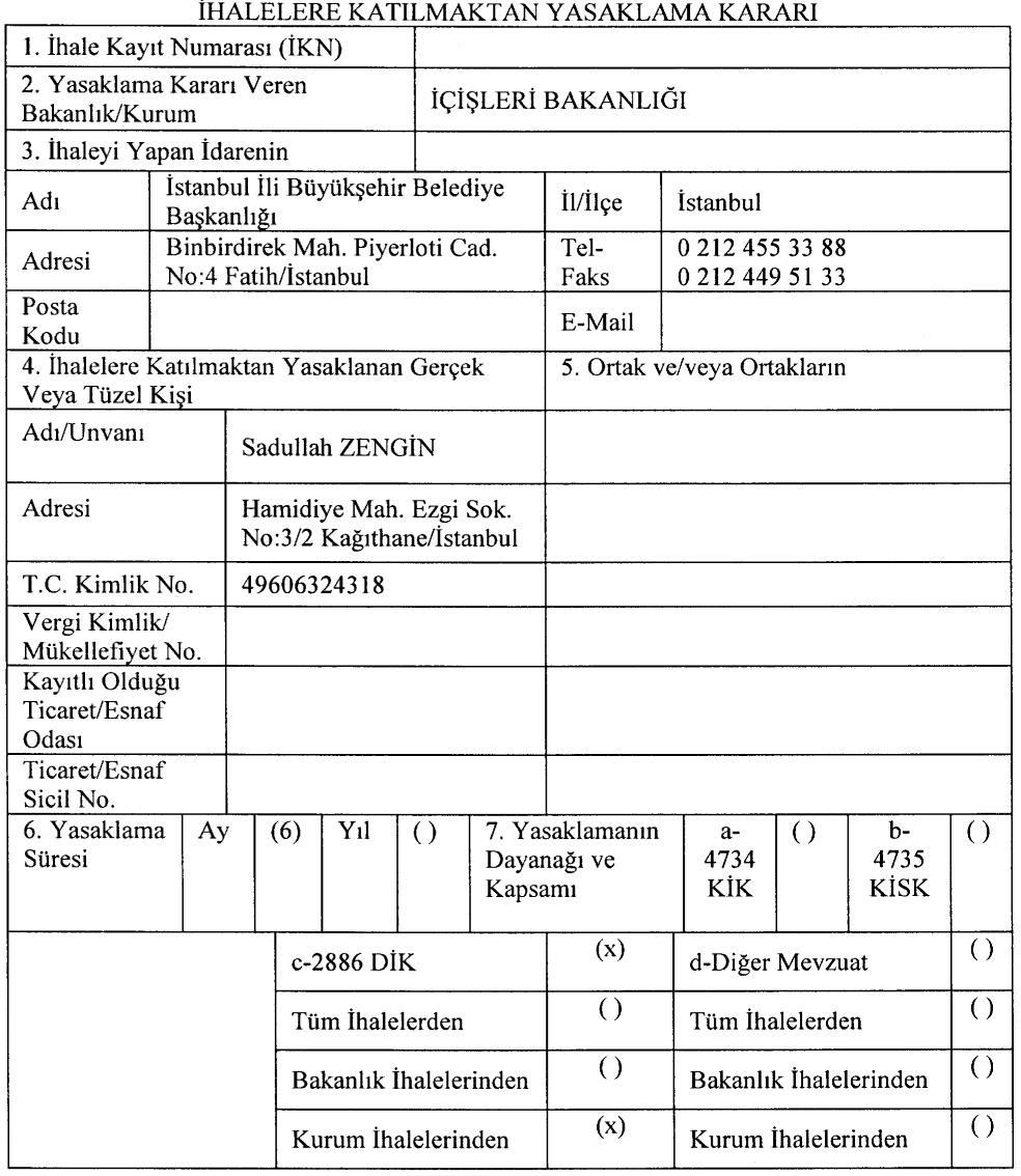 Sayfa : 158 RESMÎ GAZETE 12 Haziran 2015 Sayı : 29384 İçişleri Bakanlığı Mahalli İdareler Genel Müdürlüğünden: Yasaklama Kararı Aşağıdaki Açıklamalar Dikkate Alınarak Doldurulacaktır.