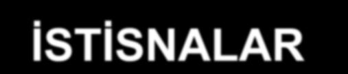 ĠSTĠSNALAR Ġhracat istisnası Diplomatlara yapılan teslimler Geçici ithal, transit ve antrepo rejimi v.b.
