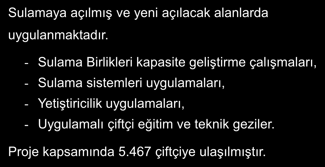 EKONOMİK GELİŞMEYE YÖNELİK ÇALIŞMALAR Tarımsal Araştırma ve Geliştirme Projeleri GAP Bölgesi Sulama Sistemlerinin İşletmesi Bakımı ve Yönetimi Projesi Sulama Dışı Alanlarda Halkın Gelir Düzeyinin