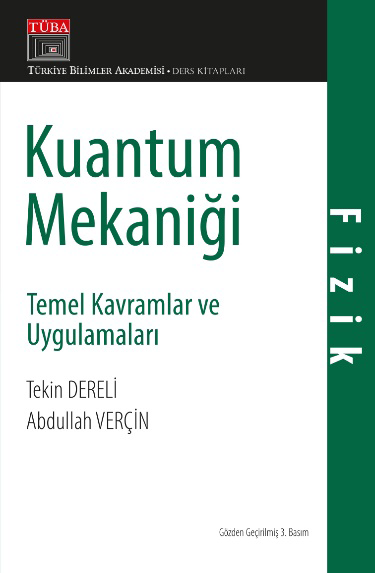 Akademi, Ders Kitapları Programı çerçevesinde, Kuantum Mekaniği kitabının genişletilmiş 3. Baskısı kitabını yayımlamış ve satışa sunmuştur. 70 C.5.6. Diğer Projeler C.5.6.1.