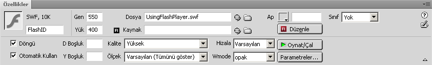 82 Bölüm 7 Çoklu Ortam Bileşenlerini Kullanmak, Kullanıcı Etkileşimi ve Ajax Bileşenleri Herhangi bir Flash animasyonunu sayfanıza eklediğinizde özellikler paneli aşağıdaki gibi değişir.