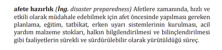 Afetlere Hazırlık Olası, olması muhtemel veya mevcut tehlike olaylarının etkilerini etkin olarak öngörmek, bu etkilere tepki vermek ve zarar azaltmak için devletler,