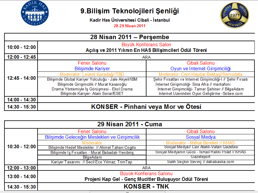 B. DİĞER GENÇLİK FAALİYELERİMİZ 1. 9. Bilişim Teknolojileri Şenliği 28-29 Nisan 2011 Kadir Has Üniversitesi tarafından düzenlenen 9.