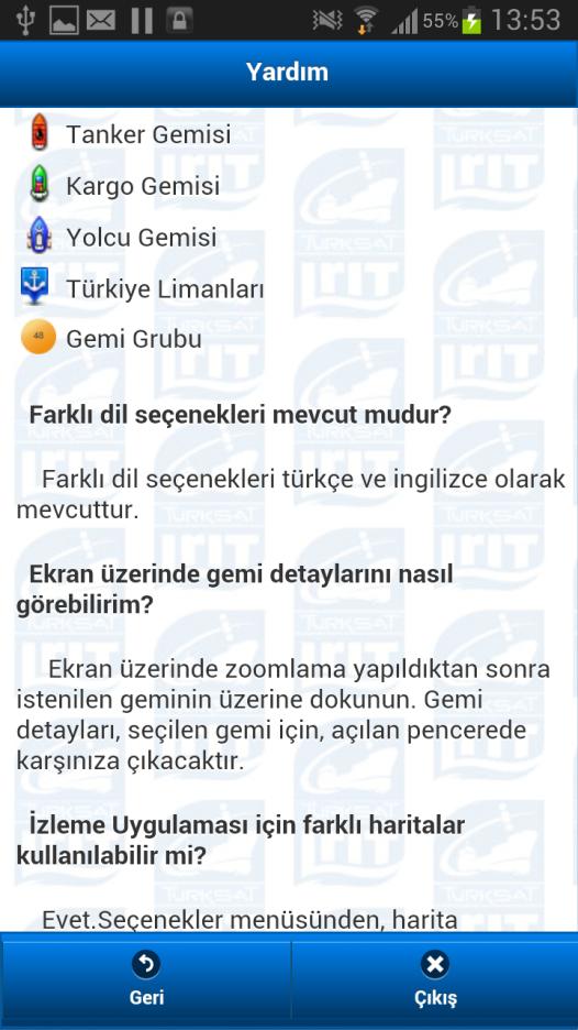 YARDIM MENÜSÜ Yardım menüsü müşteriler tarafından sıkça sorulan sorular dikkate alınarak hazırlanmıştır. (İran-Kıyı Emniyeti) Örnekler: Gemi türleri hangi sembolle ifade edilmektedir?