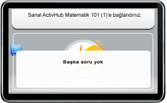 Bir öğrenci tüm soruları cevapladığında cihaz kısa bir süre bir onay mesajı görüntüler.