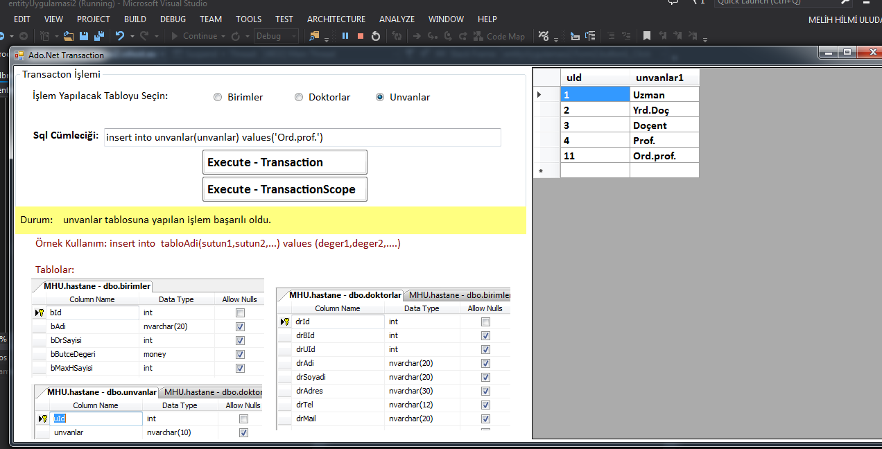 Resim5. TransactionScope ile yapılan sql işlemi sonucu Aynı şekilde iki farklı Command nesnesini de transaction yönetimine alabiliriz.