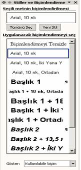 Şekil 65. Stiller ve Biçimlendirme Bölümüne Giriş Sağ tarafta görev bölmesinde açılan pencere ise aşağıdaki şekilde olacaktır. 98 Şekil 66.