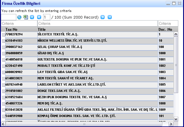 Resim 7 Bu listede Critera alanlarına Türk alıcı vergi numarası ya da unvanı yazılarak firmanın liste içerisinde bulunması sağlanır.buluna kayıt seçilmesiyle bu liste kapanır. 3.