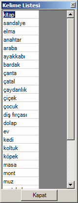 Bu listeye bir örnek Şekil 4.25. te verilmiştir. Şekil 4.25. Kelime listesi Ekle seçeneğine basıldığında karşımıza Şekil 4.