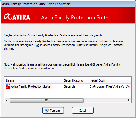 Ürün bilgileri Avira Family Protection Suite Lisans Yöneticisi Dosya yöneticinizde veya etkinleştirme e-postasında lisans dosyasını çift tıklatıp seçerek ve ekrandaki ilgili yönergeleri izleyerek