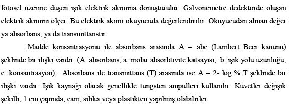 Desikatör: Bunlar; bir kapak bir de alt kısmına sülfirik asit, anhidr Spektrofotometre: Bir çözelti