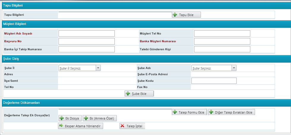 Talep formu ve gerekliyse Tapu ve ek Dosya alanlarından gerekli dosyalar sistemden ek olarak