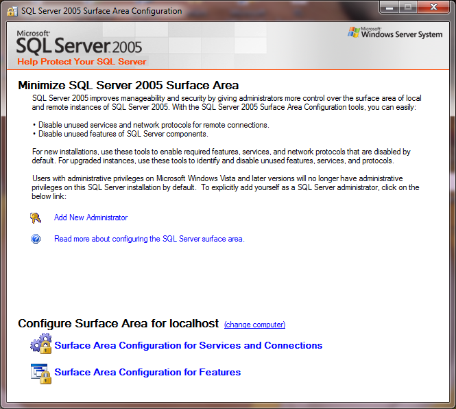 Eğer işletim sisteminiz, Vista veya Windows 7 ise programları kullanmaya başlamadan önce, Başlat / Tüm programlar / Microsoft SQL Server 2005 / SQL Server 2005 Surface Area