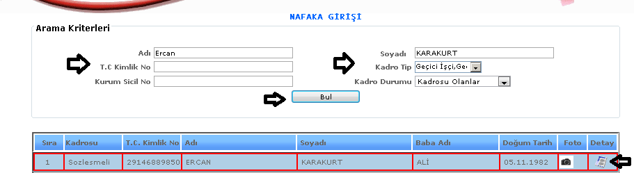 5-5.Nafaka Girişi Sistemde kayıtlı olan kişilerin nafaka girişleri var ise bu ekranımızdan işlemleri yapılmaktadır.