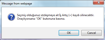 Silinmek istenen kaydın olduğu satırdaki Sil butonuna basıldığında aşağıdaki ekranda görülmekte olan mesaj penceresi açılacaktır.