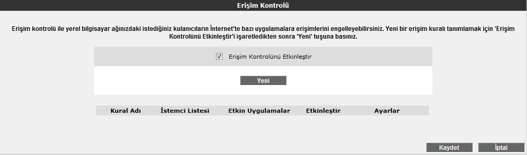 Açılan pencerede: Kural Adı bölümüne tanımlayacağınız erişim kuralı için daha sonra hatırlayabileceğiniz bir isim giriniz.