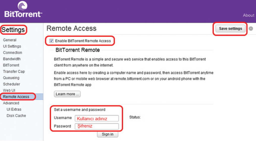 Uzaktan erişimi nasıl açabilirim? BitTorrent istemci arayüzünde "Settings" kısmını tıklayarak ayarlar menüsüne erişebilir, kullanıcı adı ve şifrenizi belirleyerek uzaktan erişimi açabilirsiniz.